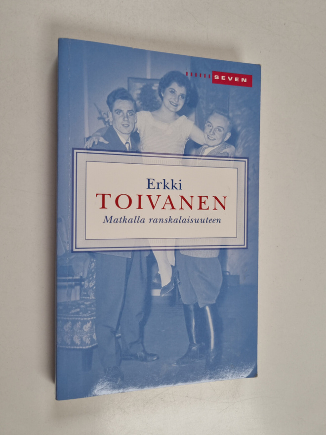 Erkki Toivanen : Matkalla ranskalaisuuteen