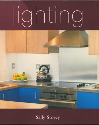 Sally Storey : Lighting - Kodin valaistussuunnittelu