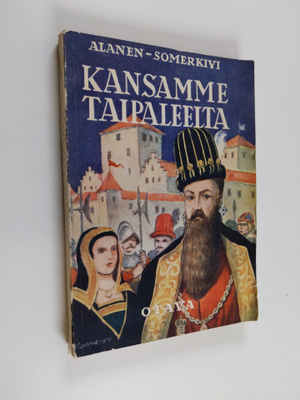 Aulis J. Alanen ym. : Kansamme taipaleelta : historiallin...