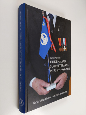 Juhani Vakkuri : Uudenmaan sotaveteraanipiiri ry 1965-201...