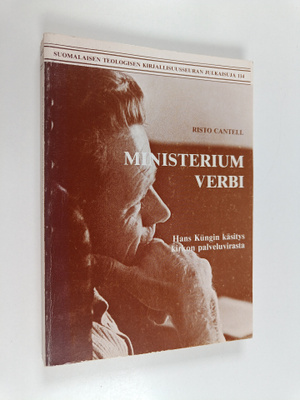 Risto Cantell : Ministerium verbi : Hans Kungin käsitys k...