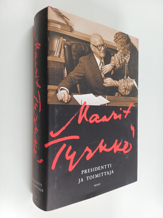 Maarit Tyrkkö : Presidentti ja toimittaja (signeerattu, t...