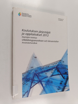 Koulutuksen järjestäjät ja oppilaitokset 2012 : käyttäjän...