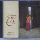 cd, Philip Chapman - Journey to the East - UUSI / NEW [elect - pikkukuva 1