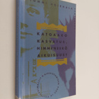 Tommi Hoikkala : Katoaako kasvatus, himmeneekö aikuisuus ... - pikkukuva 1