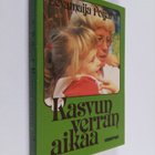 Eevamaija Poijärvi : Kasvun verran aikaa - pikkukuva 1