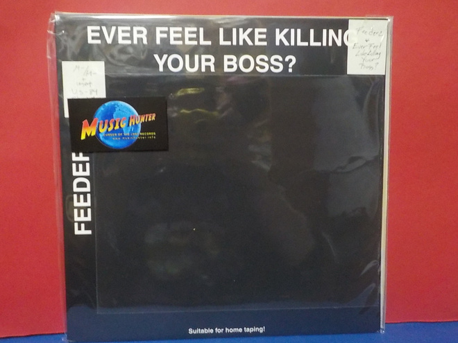 FEEDERZ - EVER FEEL LIKE KILLING YOUR BOSS M-/M- U.S -84 LP