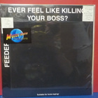 FEEDERZ - EVER FEEL LIKE KILLING YOUR BOSS M-/M- U.S -84 LP - pikkukuva 1