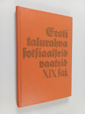 Juhan Kahk ym. : Eesti talurahva sotsiaalseid vaateid XIX...