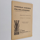 K. H. Taavitsainen ym. : Kasveja ihmisen palveluksessa : ... - pikkukuva 1