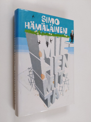 Simo Hämäläinen : Miehen mitta : veijariromaani