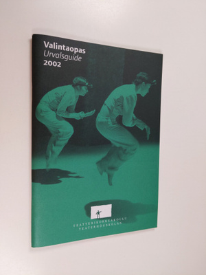 Teatterikorkeakoulu - valintaopas 2002