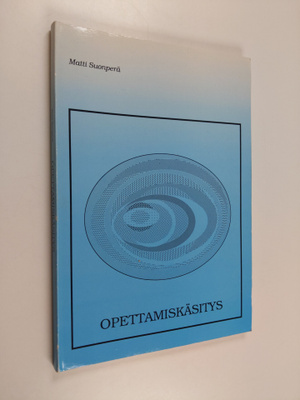 Matti Suonperä : Opettamiskäsitys - oppijakeskeisen opett...