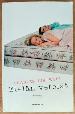Charles Bukowski: Etelän vetelät