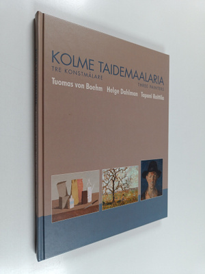 Tuomas von Boehm : Kolme taidemaalaria = Tre konstmålare ...