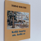 Toivo Rautio : Kellä tuuria on, kellä ei - pikkukuva 1