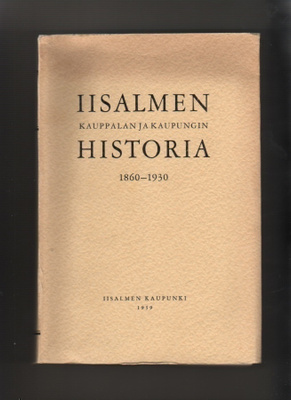 Räisänen: Iisalmen kauppalan ja kaupungin historia 1860-1930