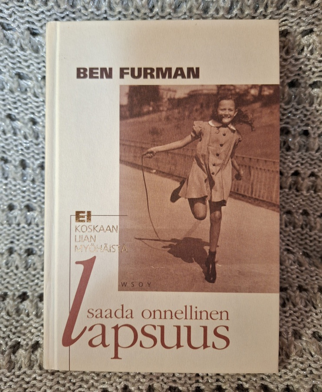 Ei koskaan liian myöhäistä saada onnellinen lapsuus, Ben Fur