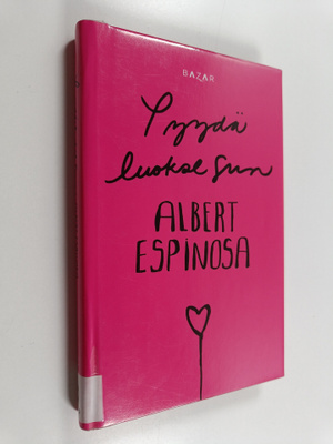 Albert Espinosa : Pyydä luokse sun