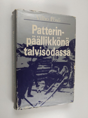Vilho Pösö : Patterinpäällikkönä talvisodassa : Äyräpään ...