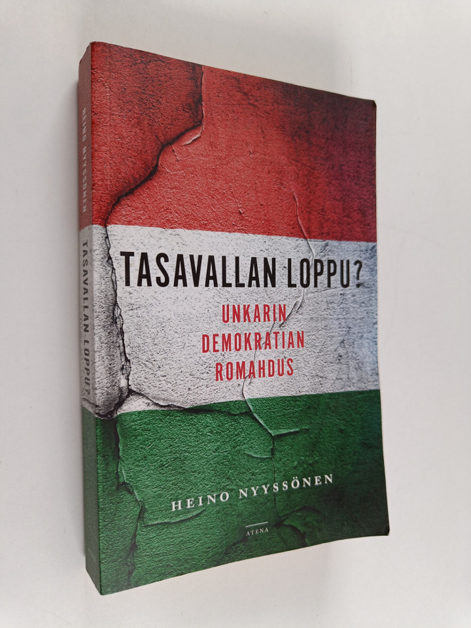 Heino Nyyssönen : Tasavallan loppu : Unkarin demokratian ...