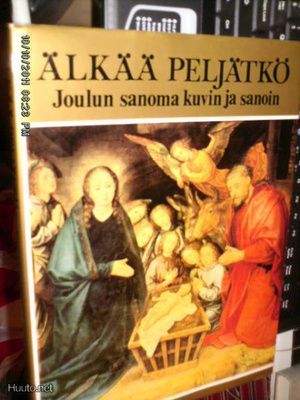 Älkää peljätkö - Joulun sanoma kuvin ja sanoin (SLEY-Kirjat)