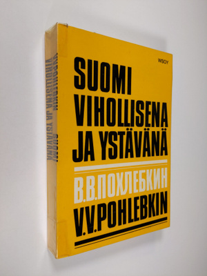V. V. Pohlebkin : Suomi vihollisena ja ystävänä 1714-1967