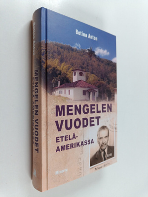 Betina Anton : Mengelen vuodet Etelä-Amerikassa