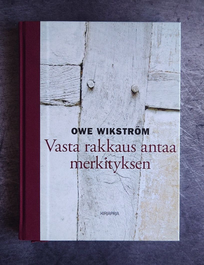 Owe Wikström : Vasta rakkaus antaa merkityksen