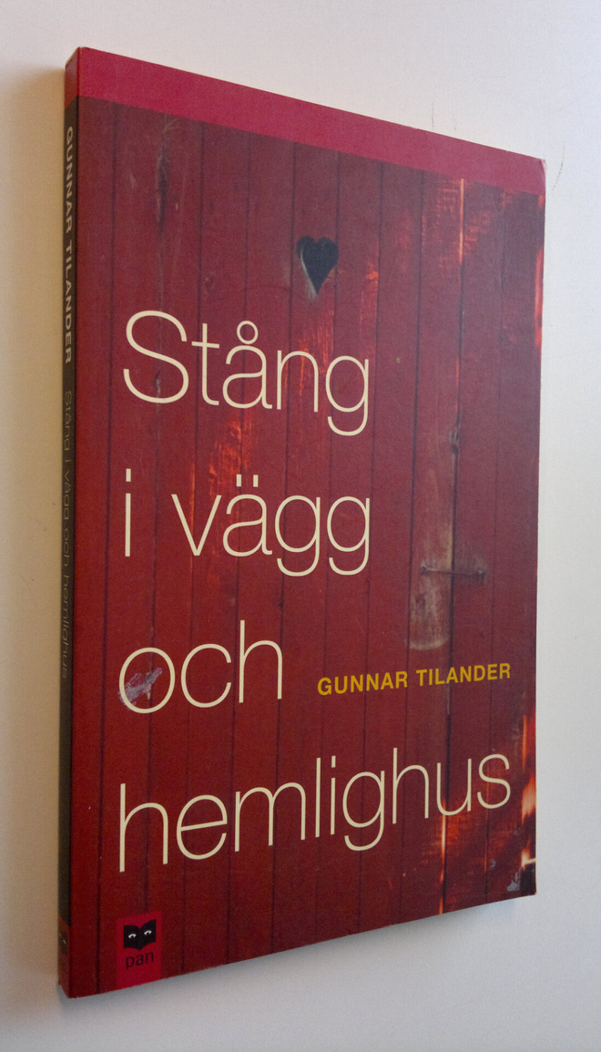 Gunnar Tilander : Stång i vägg och hemlighus - Kulturhist...