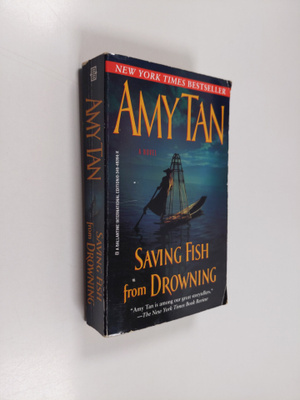 Amy Tan : Saving fish from drowning : a novel