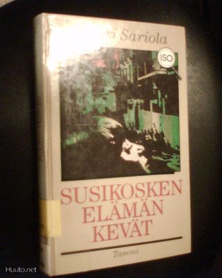 Mauri Sariola: SUSIKOSKEN ELÄMÄN KEVÄT ( 4 p.1988 ) Sis.pk:t