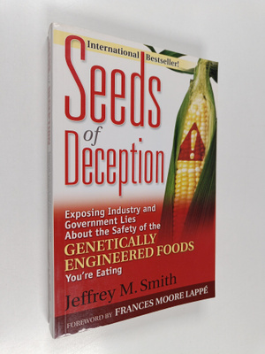Jeffrey M. Smith : Seeds of Deception - Exposing Industry...