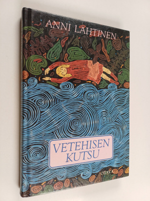 Anni Lahtinen : Vetehisen kutsu : lastenromaani