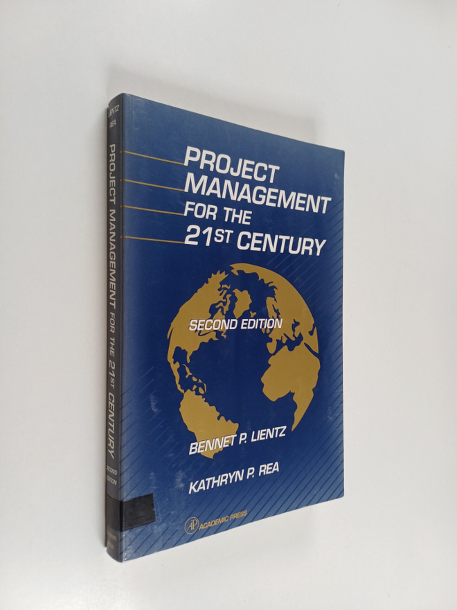 Bennet P. Lientz : Project management for the 21st century