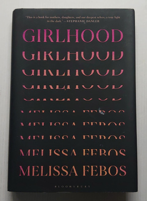 Melissa Febos - Girlhood
