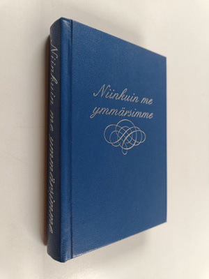 Niin kuin me ymmärsimme... : kokoelma Al-Anon ja Alateen ...