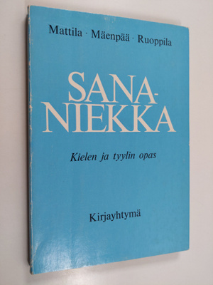 Pekka Mattila ym. : Sananiekka : kielen ja tyylin opas