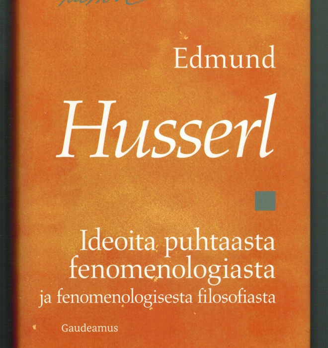 Edmund Husserl:  Ideoita puhtaasta fenomenologiasta ja fenom