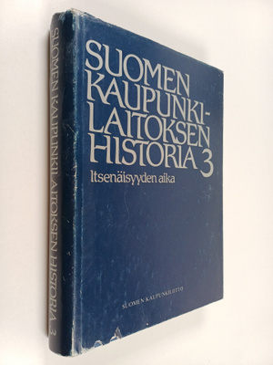 Suomen kaupunkilaitoksen historia 3 : Itsenäisyyden aika