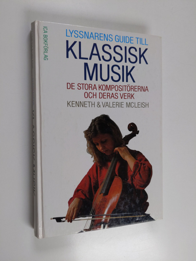 Kenneth Mcleish : Lyssnarens guide till klassisk musik : ...