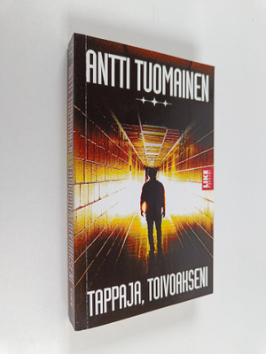 Antti Tuomainen : Tappaja, toivoakseni : rikosromaani
