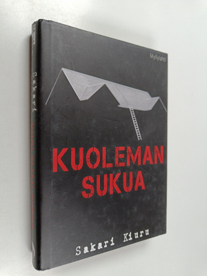 Sakari Kiuru : Kuoleman sukua : jännitysromaani (signeera...