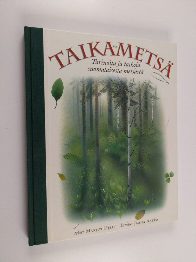 Marjut Hjelt ym. : Taikametsä : tarinoita ja taikoja suom...