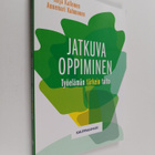 Tarja Kallonen : Jatkuva oppiminen : työelämän tärkein ta... - pikkukuva 1