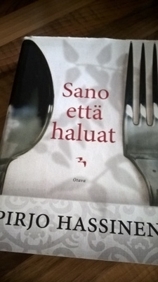 Pirjo Hassinen : Sano että haluat