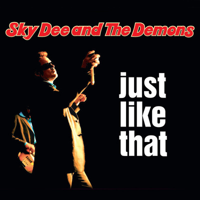 Sky Dee And The Demons - Just Like That (CD) UUSI!!