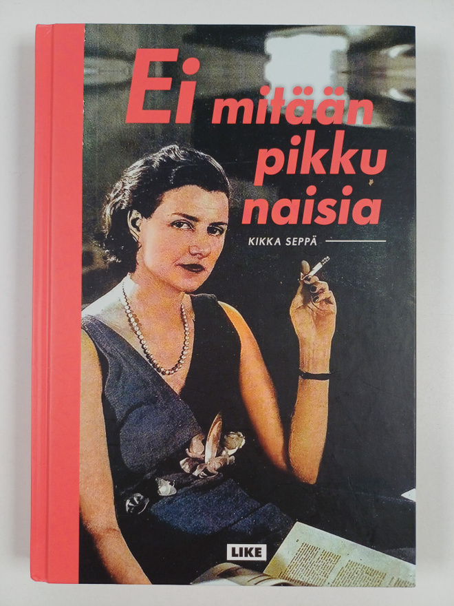 Kikka Seppä : Ei mitään pikku naisia