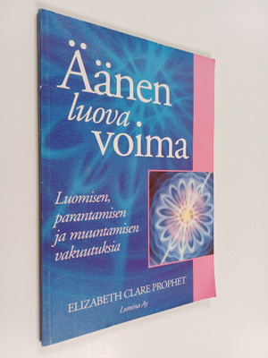 Elizabeth Clare Prophet : Äänen luova voima