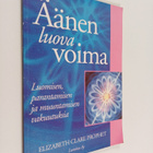 Elizabeth Clare Prophet : Äänen luova voima - pikkukuva 1